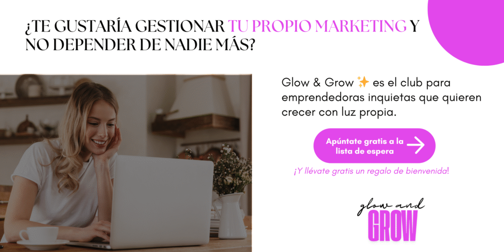 Club de marketing para emprendedoras Glow & Grow